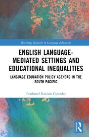 English Language-Mediated Settings and Educational Inequalities: Language Education Policy Agendas in the South Pacific book cover