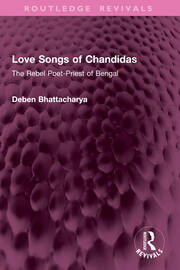 Love Songs of Chandidas: The Rebel Poet-Priest of Bengal book cover
