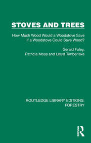 Stoves and Trees: How Much Wood Would a Woodstove Save If a Woodstove Could Save Wood? book cover