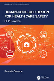 Human-Centered Design for Health Care Safety: SEIPS in Action book cover