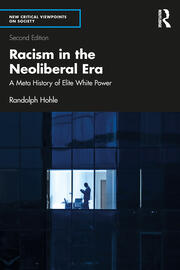 Racism in the Neoliberal Era: A Meta History of Elite White Power book cover