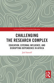 Challenging the Research Complex: Education, External Influence, and Disrupting Dependence in Africa book cover