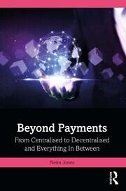 Beyond Payments: From Centralised to Decentralised and Everything In Between book cover