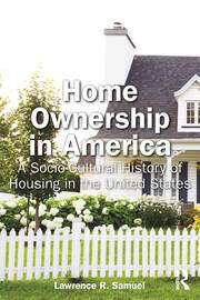 Home Ownership in America: A Socio-Cultural History of Housing in the United States book cover