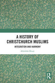 A History of Christchurch Muslims: Integration and Harmony book cover