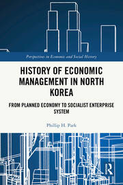 History of Economic Management in North Korea: From Planned Economy to Socialist Enterprise System book cover