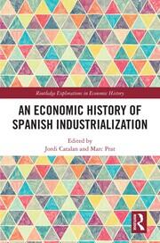 An Economic History of Spanish Industrialization book cover