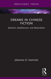 Dreams in Chinese Fiction: Spiritism, Aestheticism, and Nationalism book cover