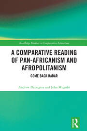 A Comparative Reading of Pan-Africanism and Afropolitanism: Come Back Babar book cover