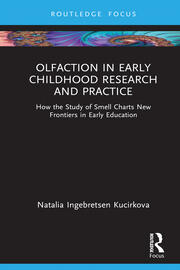 Olfaction in Early Childhood Research and Practice: How the Study of Smell Charts New Frontiers in Early Education book cover