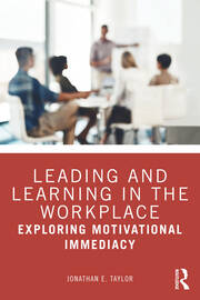 Leading and Learning in the Workplace: Exploring Motivational Immediacy book cover