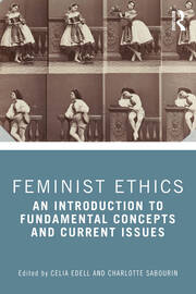 Feminist Ethics: An Introduction to Fundamental Concepts and Current Issues book cover