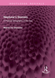 Neptune's Domain: A Political Geography of the Sea book cover