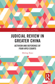 Judicial Review in Greater China: Activism and Deference of Four Apex Courts book cover