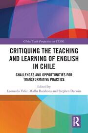 Critiquing the Teaching and Learning of English in Chile: Challenges and Opportunities for Transformative Practice book cover