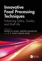 Innovative Food Processing Techniques: Enhancing Safety, Quality, and Shelf Life book cover
