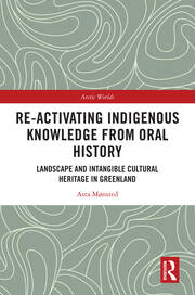 Re-activating Indigenous Knowledge from Oral History: Landscape and Intangible Cultural Heritage in Greenland book cover