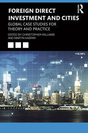 Foreign Direct Investment and Cities: Global Case Studies for Theory and Practice book cover