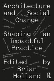 Architecture and Social Change: Shaping an Impactful Practice book cover