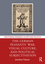 The German Peasants' War, Visual Culture, and Political Subjectivation book cover