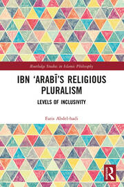 Ibn ‘Arabī’s Religious Pluralism: Levels of Inclusivity book cover