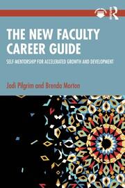 The New Faculty Career Guide: Self-Mentorship for Accelerated Growth and Development book cover