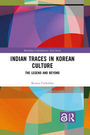 Indian Traces in Korean Culture: The Legend and Beyond book cover