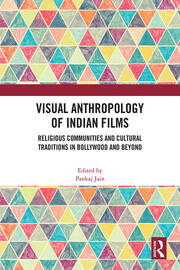 Visual Anthropology of Indian Films: Religious Communities and Cultural Traditions in Bollywood and Beyond book cover