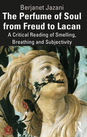 The Perfume of Soul from Freud to Lacan: A Critical Reading of Smelling, Breathing and Subjectivity book cover