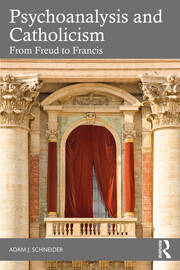 Psychoanalysis and Catholicism: From Freud to Francis book cover