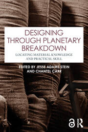 Designing through Planetary Breakdown: Locating Material Knowledge and Practical Skill book cover