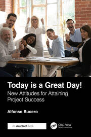 Today is a Great Day!: New Attitudes for Attaining Project Success book cover
