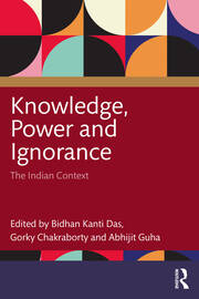 Knowledge, Power and Ignorance: The Indian Context book cover