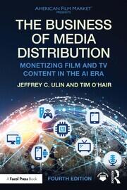 The Business of Media Distribution: Monetizing Film and TV Content in the AI Era book cover