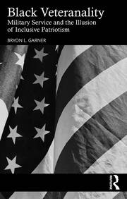 Black Veteranality: Military Service and the Illusion of Inclusive Patriotism book cover