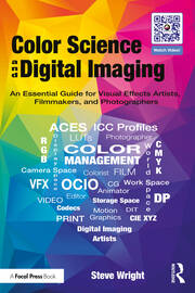 Color Science and Digital Imaging: An Essential Guide for Visual Effects Artists, Filmmakers, and Photographers book cover