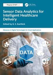 Sensor Data Analytics for Intelligent Healthcare Delivery book cover