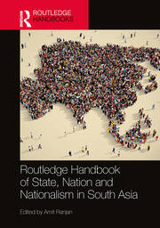 Routledge Handbook of State, Nation and Nationalism in South Asia book cover