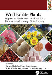 Wild Edible Plants: Improving Food's Nutritional Value and  Human Health through Biotechnology book cover