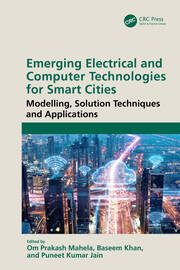 Emerging Electrical and Computer Technologies for Smart Cities: Modelling, Solution Techniques and Applications book cover