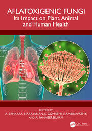 Aflatoxigenic Fungi: Its Impact on Plant, Animal and Human Health book cover