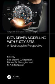 Data-Driven Modelling with Fuzzy Sets: A Neutrosophic Perspective book cover