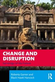 Change and Disruption: Sociology of the Future book cover
