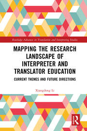 Mapping the Research Landscape of Interpreter and Translator Education: Current Themes and Future Directions book cover