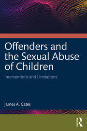 Offenders and the Sexual Abuse of Children: Interventions and Limitations book cover