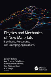 Physics and Mechanics of New Materials: Synthesis, Processing, and Emerging Applications book cover