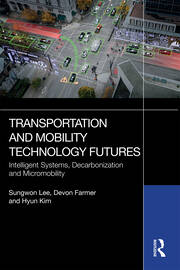 Transportation and Mobility Technology Futures: Intelligent Systems, Decarbonization and Micromobility book cover