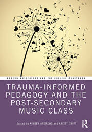 Trauma-Informed Pedagogy and the Post-Secondary Music Class book cover