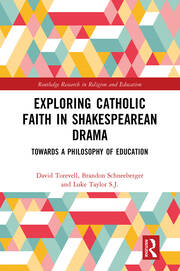Exploring Catholic Faith in Shakespearean Drama: Towards a Philosophy of Education book cover