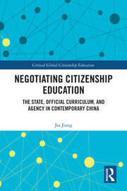 Negotiating Citizenship Education: The State, Official Curriculum, and Agency in Contemporary China book cover